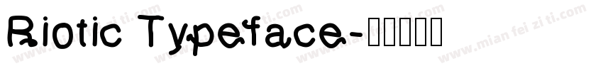 Riotic Typeface字体转换